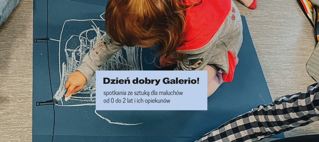 Dzień dobry Galerio - spotkania ze sztuką dla maluchów