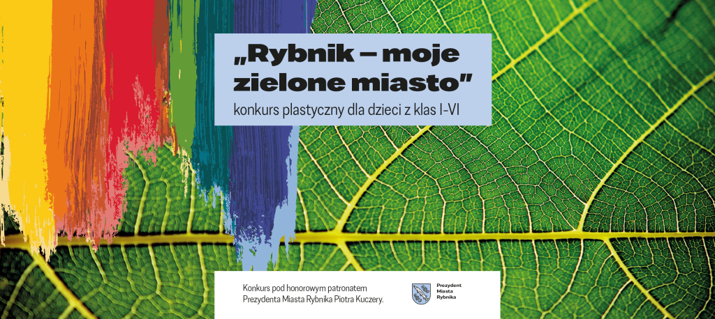 Konkurs plastyczny - Rybnik - moje zielone miasto