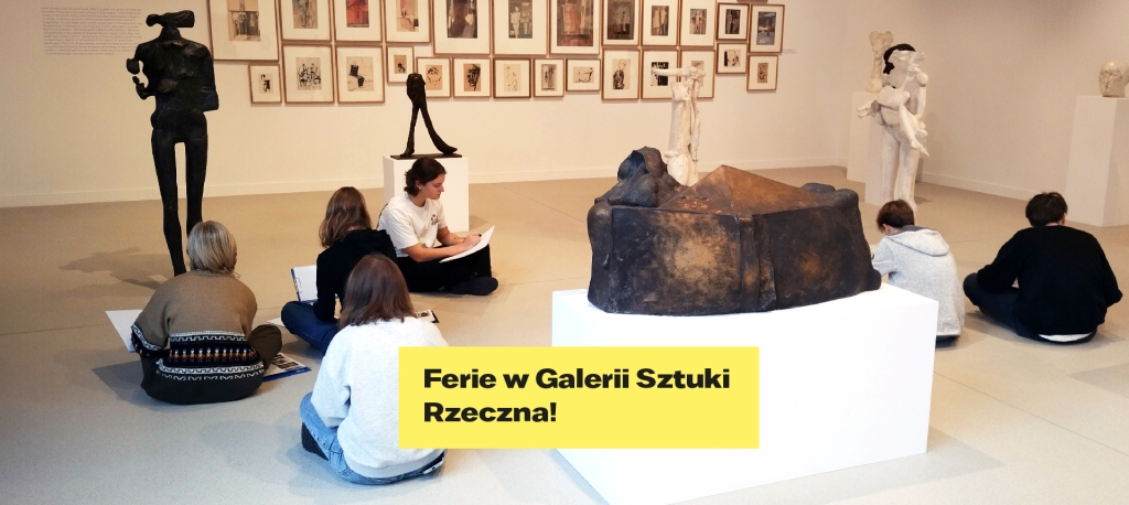 Ferie w Galerii Sztuki Rzeczna