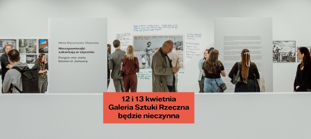12 i 13 kwietnia 2025 Galeria Sztuki Rzeczna będzie nieczynna