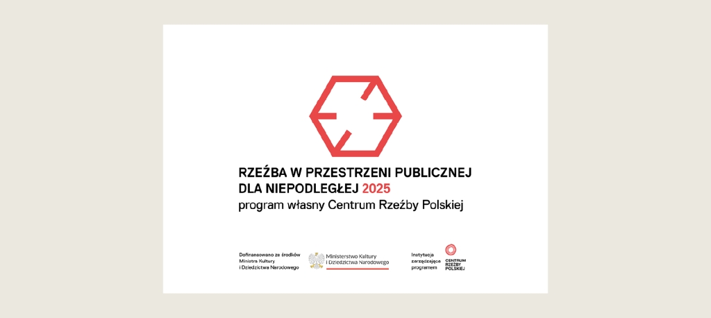 Rzeźba w Przestrzeni Publicznej dla Niepodległej 2025 program własny Centrum Rzeźby Polskiej
