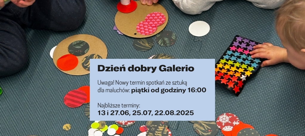 Nowy termin Dzień Dobry Galerio