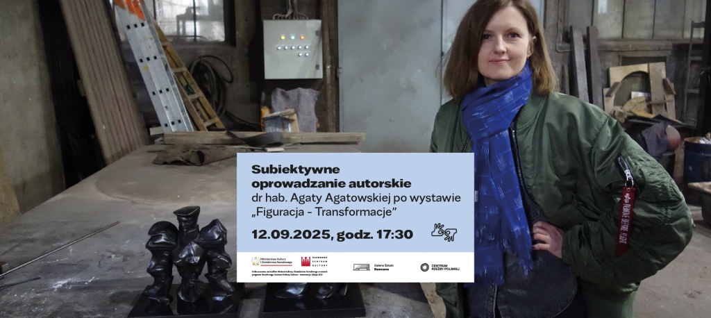Subiektywne oprowadzanie autorskie dr hab. Agaty Agatowskiej