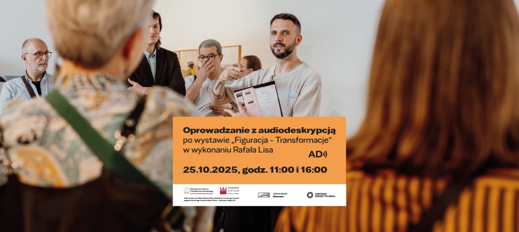 Oprowadzanie z audiodeskrypcją w wykonaniu Rafała Lisa
