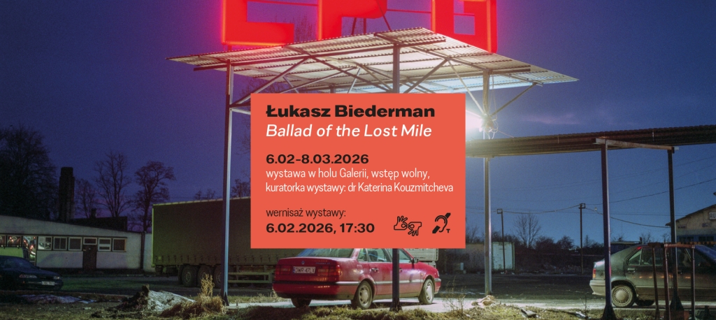 Wystawa Łukasz Biederman Ballad of the Lost Mile