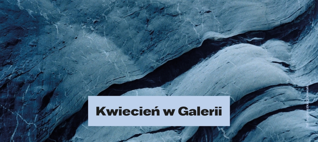 Kwiecień w Galerii