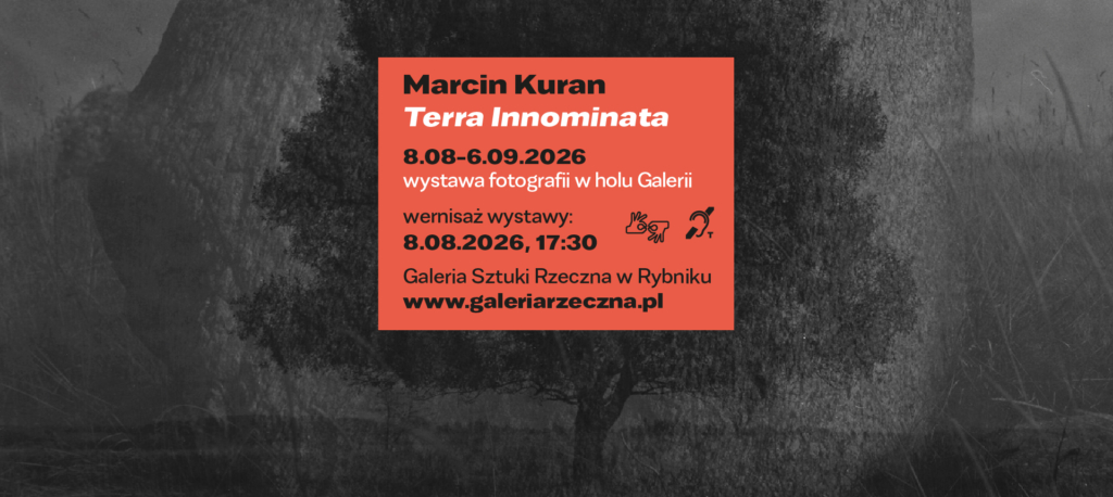 Marcin Kuran - Terra Innominata - termin wystawy i wernisażu